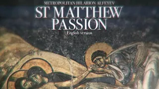 Hilarion Alfeyev. "St Matthew Passion". English version / "Страсти по Матфею". Англ. версия