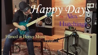 HAPPY DAYS by ALEX HUTCHINGS recorded at Better music Canberra, Australia