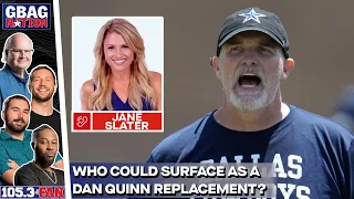 Jane Slater On Potential Dan Quinn Replacements, Jerry's "All In" Comments | GBag Nation