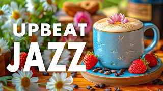 April Upbeat Jazz ☕ Lift the Mood with Smooth Jazz Melodies and Upbeat Bossa Nova Music 🎶