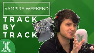 Vampire Weekend - Only God Was Above Us Track By Track | Radio X | X-Posure