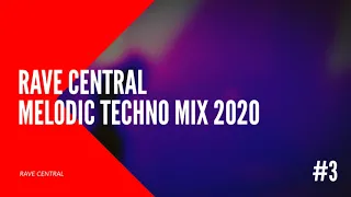 RAVE CENTRAL presents Melodic Techno Mix 2020 Tale Of Us • Fideles • Moderat • Moonwalk