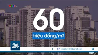 Giá nhà ở Tại Tp. Hồ Chí Minh lập mặt bằng mới | VTV24