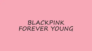 BLACKPINK - Forever Young - Karaoke Easy Lyrics
