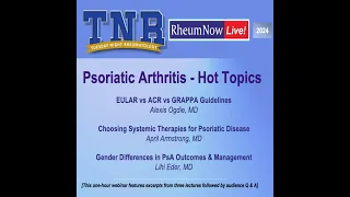 Tuesday Night Rheumatology: Psoriatic Arthritis Replay from RNL 2024