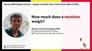 How much does a neutrino weigh? – Wouter Van de Pontseele, PhD (MIT)