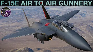 F-15E Strike Eagle: Air To Air Gunnery Tutorial | DCS