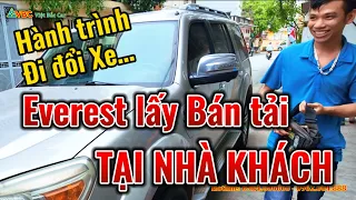 Hành trình đến nhà Khách đổi Everrest lấy xe của khách | vị khách trẻ chân chất thật thà