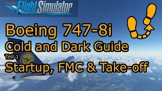 [MSFS] Boeing 747-8i - Cold and Dark Guide #1 - Vom Startup bis zum Take-off