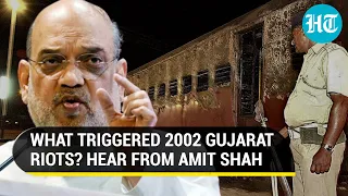 ''Sixteen-day-old child was burnt...': Amit Shah on how Godhra train fire triggered Gujarat riots
