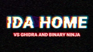 IDA Home vs Ghidra and Binary Ninja