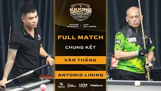 FULL MATCH: Văn Thắng - Antonio Lining | KKKing Imperial x HAN Billiards - Đà Nẵng Stop | Chung kết