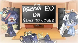 •EU,ASEAN,UN react to countryhumans vines•Missy•Part 1