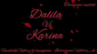 Dalila VS Karina - éxitos enganchados - DJ fabry  (temas originales)