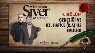 Herkes İçin Siyer | 4. Bölüm | Efendimiz'in (S.A.V) Gençliği ve Hz. Hatice (R.A) ile Evliliği