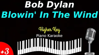 Bob Dylan - Blowin' In The Wind (Piano Karaoke) Higher Key