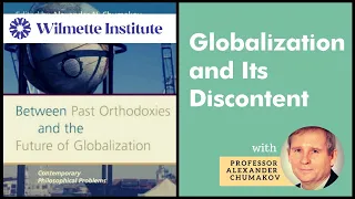 WI Webtalks: Globalization and Its Discontent- Professor Alexander Chumakov