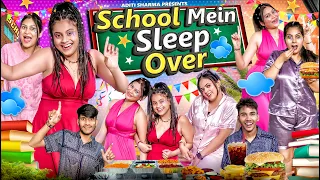 School Mein Sleep Over || Aditi Sharma