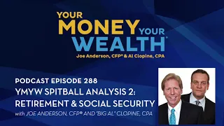 YMYW Spitball Analysis 2: Retirement and Social Security - Your Money, Your Wealth® podcast 288