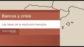 Bancos y crisis. Fases de la resolución
