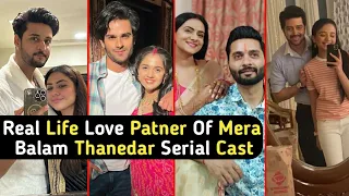 Real Life Love Partner Of Mera Balam Thanedar Serial Cast | Veer | Bulbul | TM