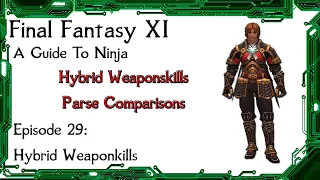 FFXI - A Guide To Ninja: Episode 29 Hybrid Weapon Skills