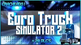 EURO TRUCK SIMULATOR 2 + 28 DLC'S (ESPAÑOL) (CRACKEADO)