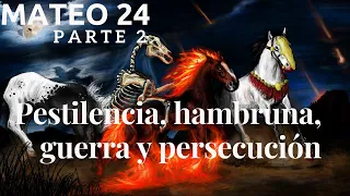 Mateo capítulo 24 - pt 2 - Pestilencia, hambruna y guerras  - Las señales del fin