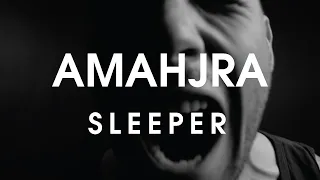 Amahjra - "Sleeper" (Official Music Video)