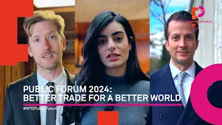 Public Forum 2024: Better trade for a better world