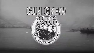 Gun Crew 256  The Documentary Trailer