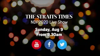 WATCH THE STRAITS TIMES’ NDP2020 LIVE SHOW