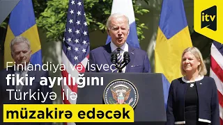 Finlandiya və İsveç NATO-ya üzvlük məsələsindəki fikir ayrılığını Türkiyə ilə müzakirə edəcək