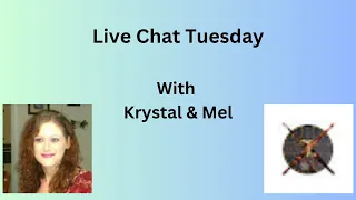 Live Chat Tuesday #155 W/ Co-Host Mel