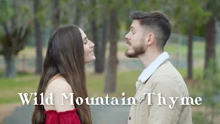 Wild Mountain Thyme (Duet Version) | The Hound + The Fox