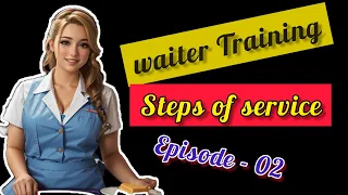 Waiter Training | Steps of Service | Episode 02