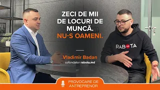 Provocare de antreprenor I PODCAST I #10 Invitat Vladimir Badan, cofondator Rabota.md