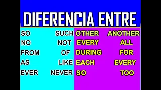 diferencia entre: ever y  never, other y another, as y like,  from y of, so y such, for y during.