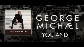 George Michael   YOU AND I