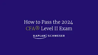 How to Pass the 2024 CFA® Level II Exam