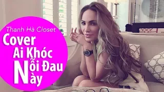 Ai Khóc Nỗi Đau Này | Thanh Hà Cover  (st Đức Trí ) | Live Laugh Love