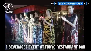 F Beverages Event at Tokyo Restaurant Bar - May 2017 | FashionTV