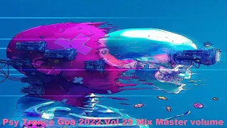 Psy Trance Goa 2022 Vol 29 Mix Master volume