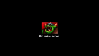 WarCraft: Orcs & Humans - Unit Quotes and Sound Effects