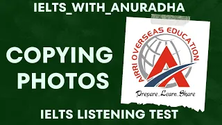 COPYING PHOTO IELTS LISTENING TEST WITH ANSWER KEYS. GT & ACADEMIC & UK VI  @IELTSbyIDP