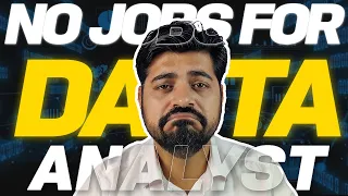 No Jobs for Data Analyst 😢  Is it true??