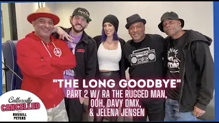 "The Long Goodbye" (Part 2 w/ RA the Rugged Man, Ooh, Davey DMX, & Jelena Jensen)