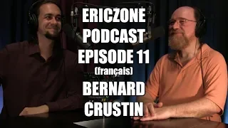 Ericzone Podcast: Episode 11: Bernard Crustin (Fr)