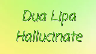 Dua Lipa - Hallucinate (lyrics video)