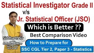 JSO v/s Statistical Investigator - Which is better - SSC CGL Job Profile - Siddharth Sir